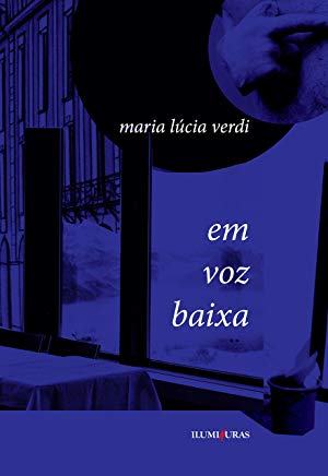 Novo livro de Maria Lúcia Verdi ("em boz baixa") será lançado dia 5/7, sexta, das 18h30 às 21h30, na Livraria Sebinho, CLN 406, Brasília.