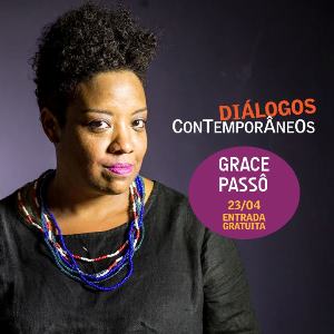 A atriz de diretora de cinema Grace Passô vai falar sobre a produção artística negra no Brasil atual.