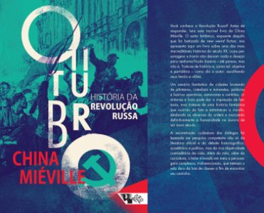 "Outubro”, de China Miéville (Boitempo). é uma narrativa de tirar o fôlego dos meses que antecederam a Revolução Russa