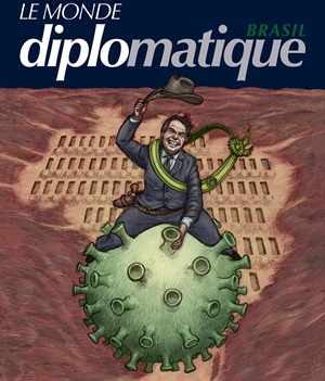 Esta capa do Le Monde Diplomatique retrata o estado quixotesco do presidente brasileito montado num vírus e ameaçando o país e o mundo